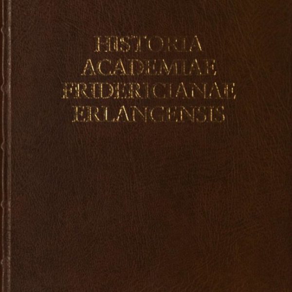Historia Academiae Fridericianae Erlangensis