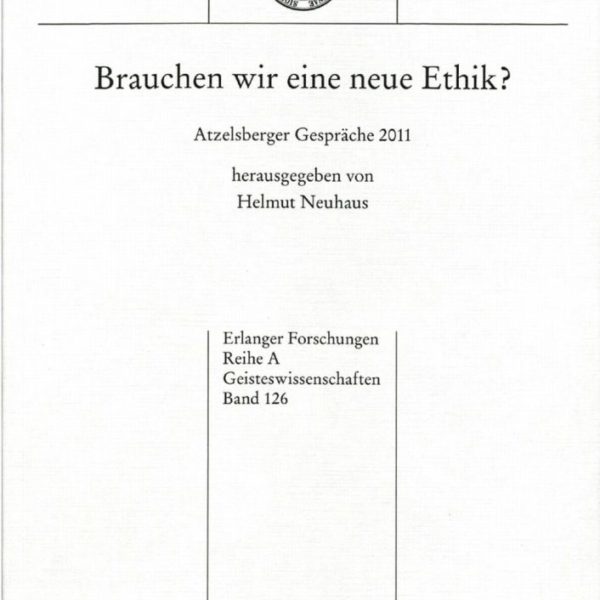 Brauchen wir eine neue Ethik? Ethisches Verhalten in der Gesellschaft heute