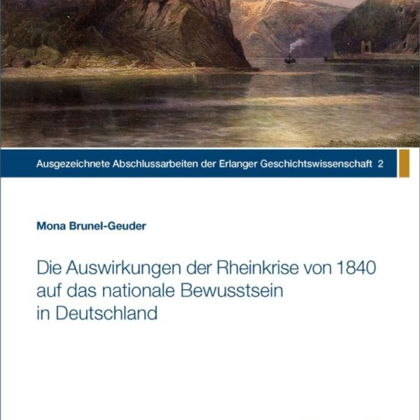 Die Auswirkungen der Rheinkrise von 1840 auf das nationale Bewusstsein in Deutschland