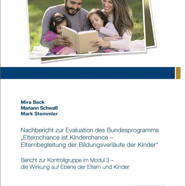 Nachbericht zur Evaluation des Bundesprogramms „Elternchance ist Kinderchance – Elternbegleitung der Bildungsverläufe der Kinder“