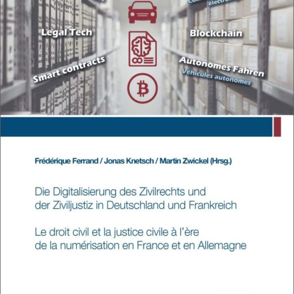 Die Digitalisierung des Zivilrechts und der Ziviljustiz in Deutschland und Frankreich
