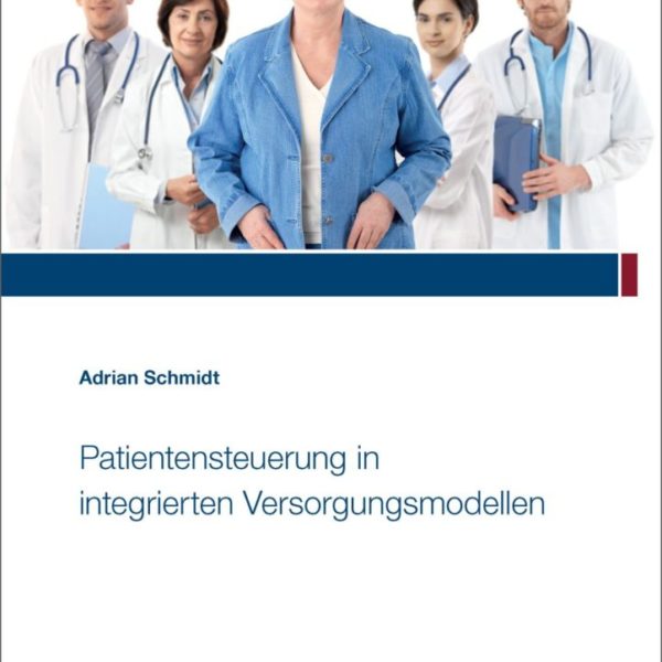 Patientensteuerung in integrierten Versorgungsmodellen