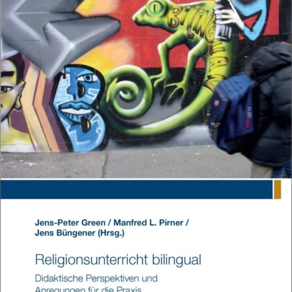 Religionsunterricht bilingual - Didaktische Perspektiven und Anregungen für die Praxis