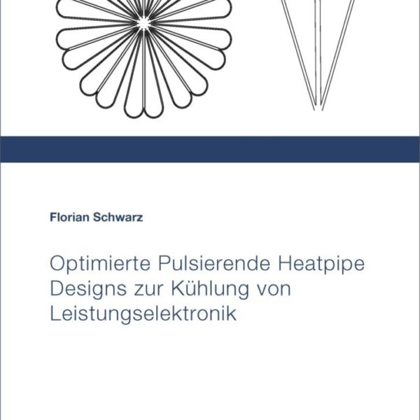 Optimierte Pulsierende Heatpipe Designs zur Kühlung von Leistungselektronik