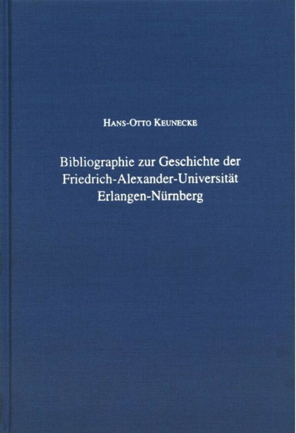 Titelblatt Bibliographie zur Geschichte der Friedrich-Alexander-Universität Erlangen-Nürnberg
