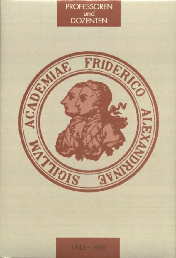 Titelbild Die Professoren und Dozenten der Friedrich-Alexander-Universität Erlangen 1743 - 1960