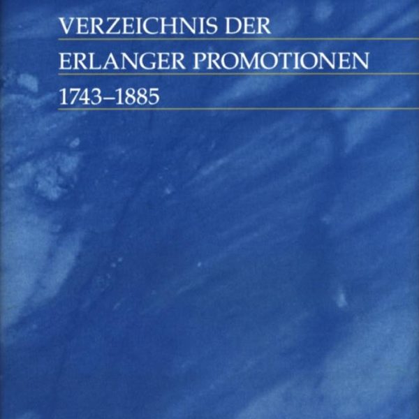 Verzeichnis der Erlanger Promotionen, 1743 -1885