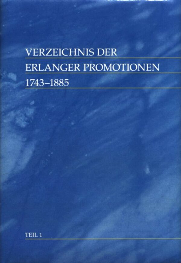 Titelbild Verzeichnis der Erlanger Promotionen, 1743 -1885