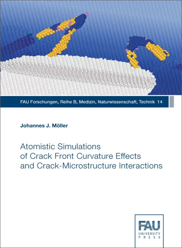 tITELBILD Atomistic Simulations of Crack Front Curvature Effects and Crack-Microstructure Interactions