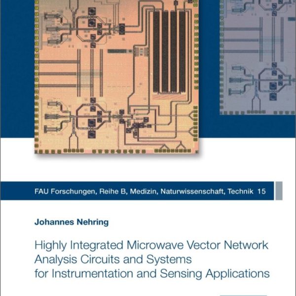 Highly Integrated Microwave Vector Network Analysis Circuits and Systems for Instrumentation and Sensing Applications