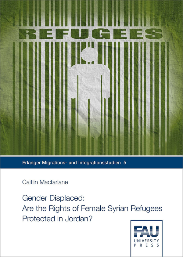 Titelblatt Gender Displaced: Are the Rights of Female Syrian Refugees Protected in Jordan?