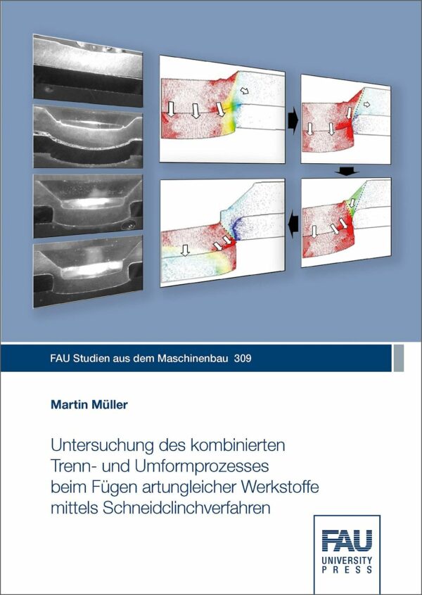 Titelbild Untersuchung des kombinierten Trenn- und Umformprozesses beim Fügen artungleicher Werkstoffe mittels Schneidclinchverfahren