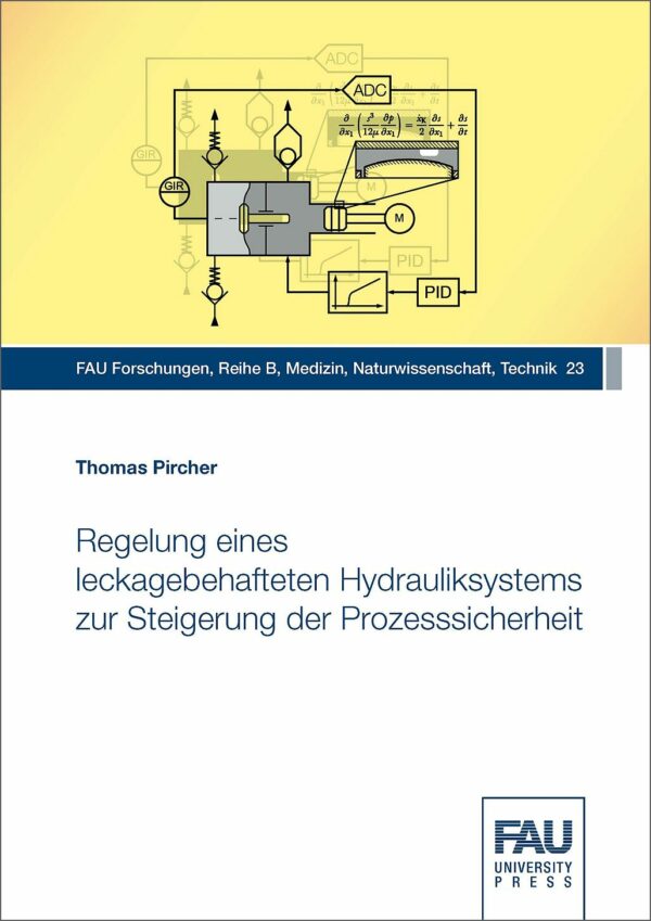 Titelbild Regelung eines leckagebehafteten Hydrauliksystems zur Steigerung der Prozesssicherheit