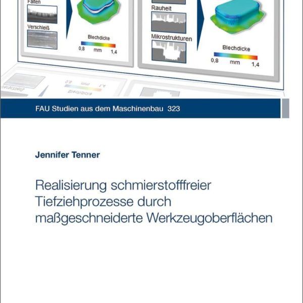 Realisierung schmierstofffreier Tiefziehprozesse durch maßgeschneiderte Werkzeugoberflächen