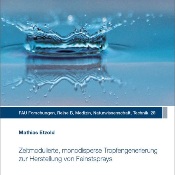 Zeitmodulierte, monodisperse Tropfengenerierung zur Herstellung von Feinstsprays