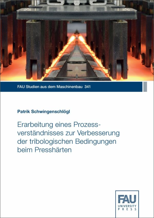 Titelbild Erarbeitung eines Prozessverständnisses zur Verbesserung der tribologischen Bedingungen beim Presshärten