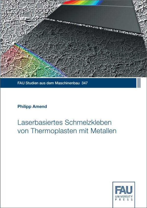 Titelbild Laserbasiertes Schmelzkleben von Thermoplasten mit Metallen