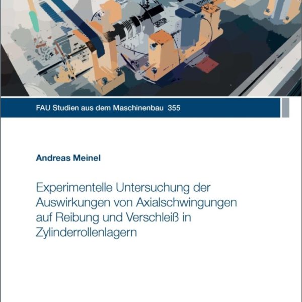 Experimentelle Untersuchung der Auswirkungen von Axialschwingungen auf Reibung und Verschleiß in Zylinderrollenlagern