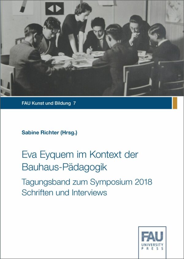 Titelbild Eva Eyquem im Kontext der Bauhaus-Pädagogik. Tagungsband zum Symposium 2018 Schriften und Interviews
