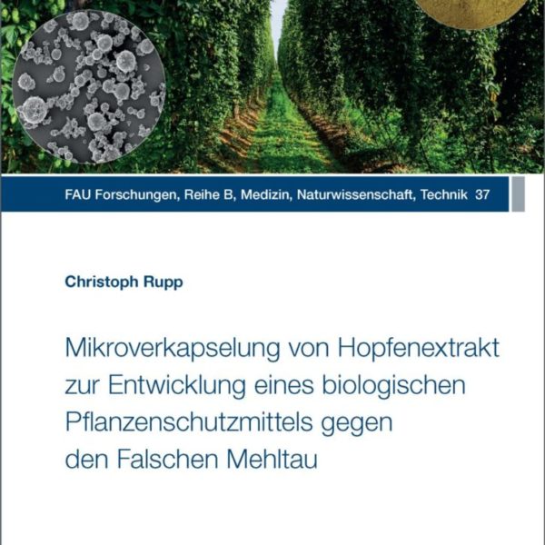 Mikroverkapselung von Hopfenextrakt zur Entwicklung eines biologischen Pflanzenschutzmittels gegen den Falschen Mehltau