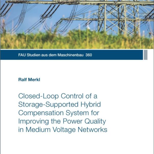 Closed-Loop Control of a Storage-Supported Hybrid Compensation System for Improving the Power Quality in Medium Voltage Networks