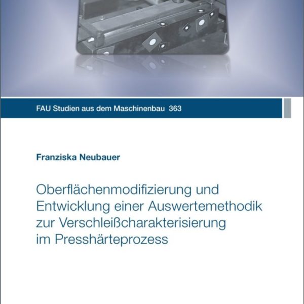 Oberflächenmodifizierung und Entwicklung einer Auswertemethodik zur Verschleißcharakterisierung im Presshärteprozess