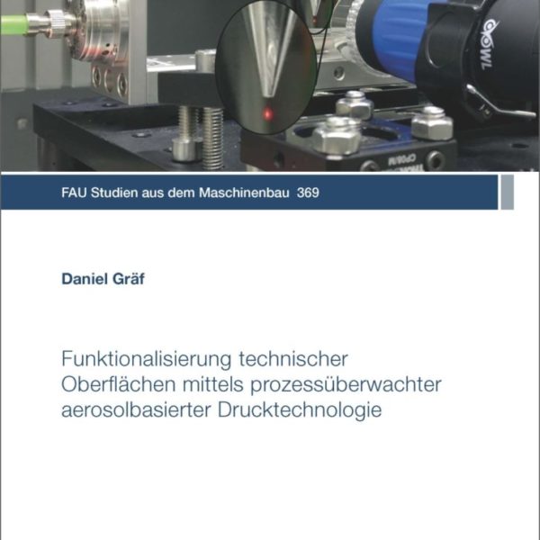 Funktionalisierung technischer Oberflächen mittels prozessüberwachter aerosolbasierter Drucktechnologie