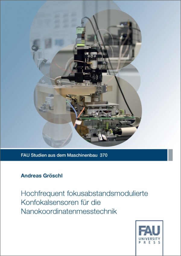 tITELBILD Hochfrequent fokusabstandsmodulierte Konfokalsensoren für die Nanokoordinatenmesstechnik