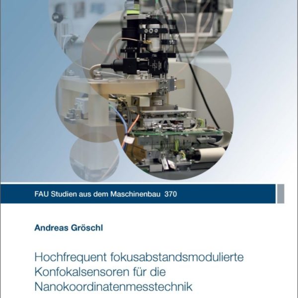 Hochfrequent fokusabstandsmodulierte Konfokalsensoren für die Nanokoordinatenmesstechnik