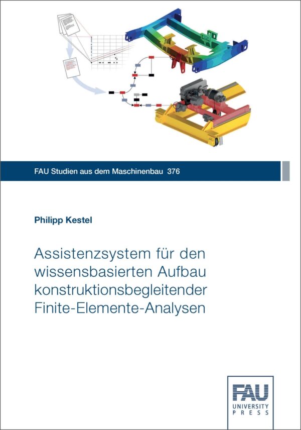 Titelbild Assistenzsystem für den wissensbasierten Aufbau konstruktionsbegleitender Finite-Elemente-Analysen