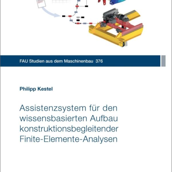 Assistenzsystem für den wissensbasierten Aufbau konstruktionsbegleitender Finite-Elemente-Analysen