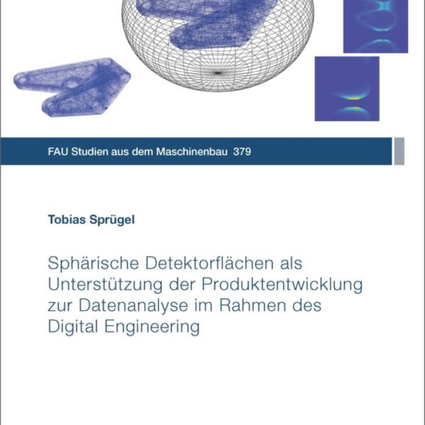 Sphärische Detektorflächen als Unterstützung der Produktentwicklung zur Datenanalyse im Rahmen des Digital Engineering