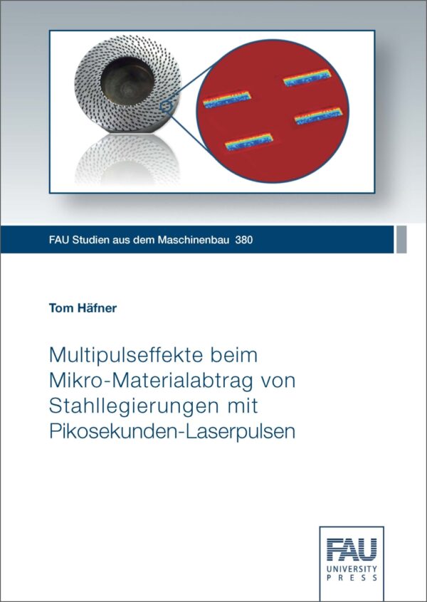 Titelbild Multipulseffekte beim Mikro-Materialabtrag von Stahllegierungen mit Pikosekunden-Laserpulsen
