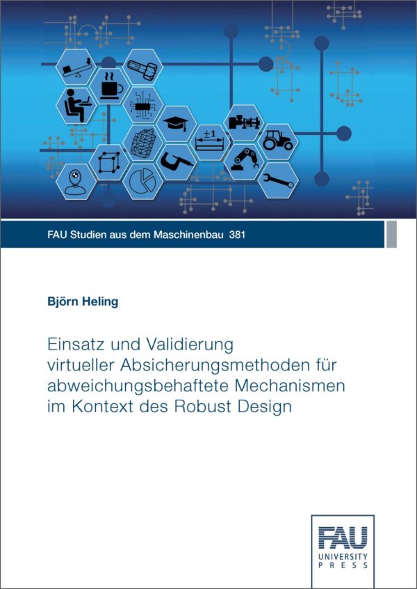 Titelbild Einsatz und Validierung virtueller Absicherungsmethoden für abweichungsbehaftete Mechanismen im Kontext des Robust Design