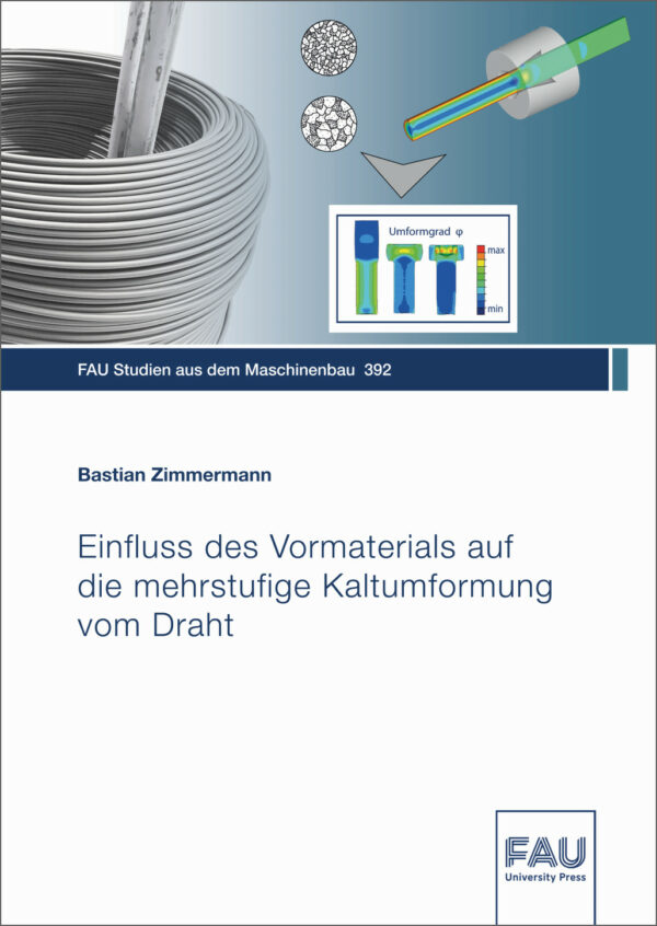 Titelbild Einfluss des Vormaterials auf die mehrstufige Kaltumformung vom Draht