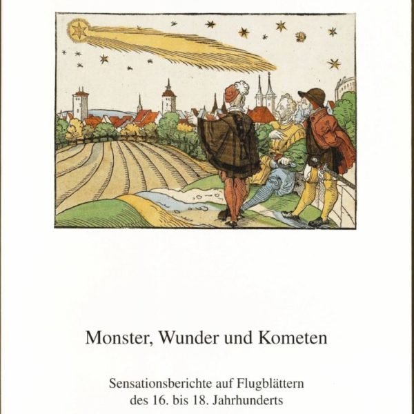 Monster, Wunder und Kometen