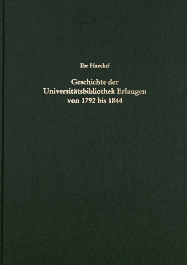 Titelbild Geschichte der Universitätsbibliothek Erlangen von 1792 - 1844
