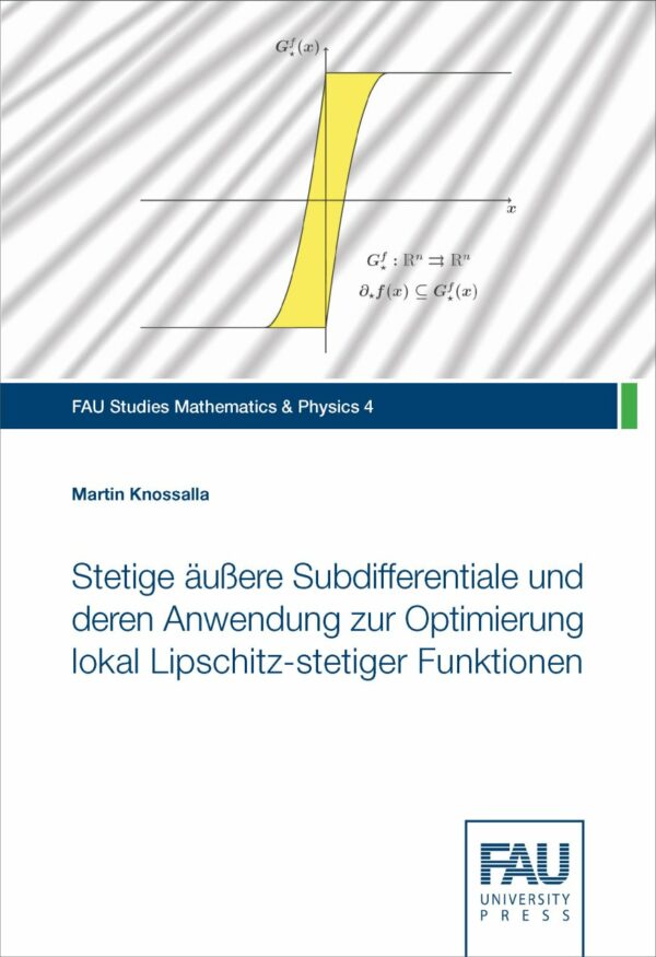Titelbild Stetige äußere Subdifferentiale und deren Anwendung zur Optimierung lokal Lipschitz-stetiger Funktionen