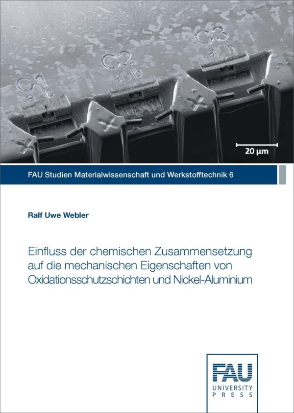 Titelbild Einfluss der chemischen Zusammensetzung auf die mechanischen Eigenschaften von Oxidationsschutzschichten und Nickel-Aluminium