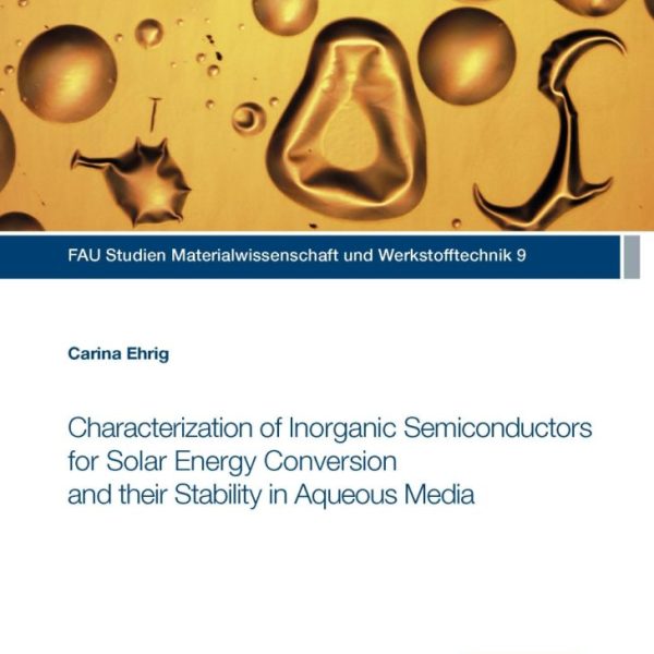 Characterization of Inorganic Semiconductors for Solar Energy Conversion and their Stability in Aqueous Media