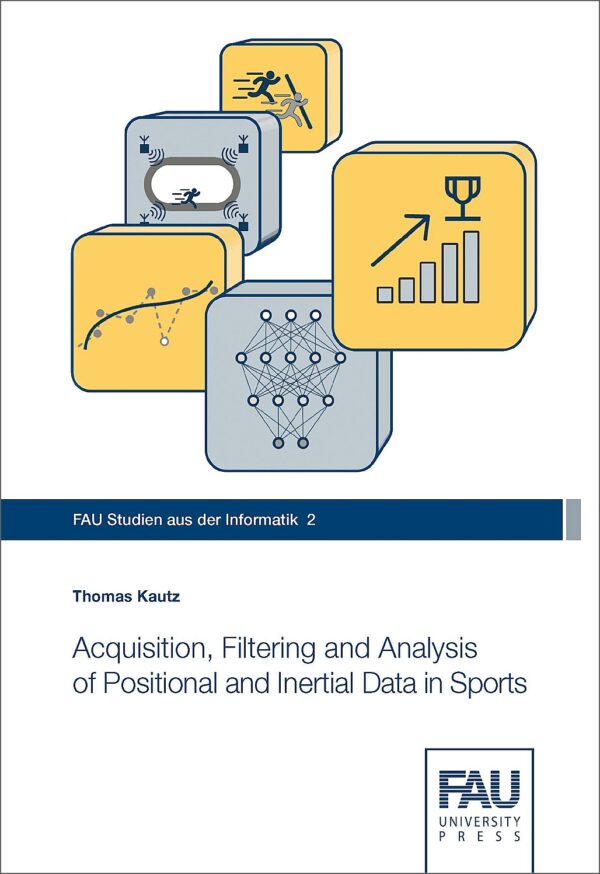 Titelbild Acquisition, Filtering and Analysis of Positional and Inertial Data in Sports