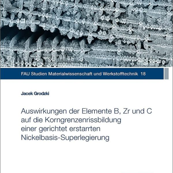 Auswirkungen der Elemente B, Zr und C auf die Korngrenzenrissbildung einer gerichtet erstarrten Nickelbasis-Superlegierung