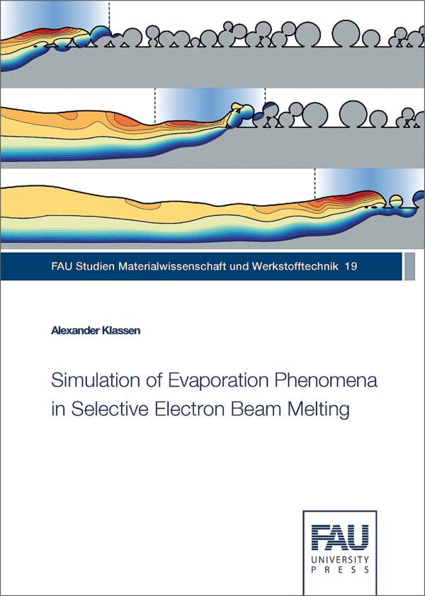 Titelbild Simulation of Evaporation Phenomena in Selective Electron Beam Melting