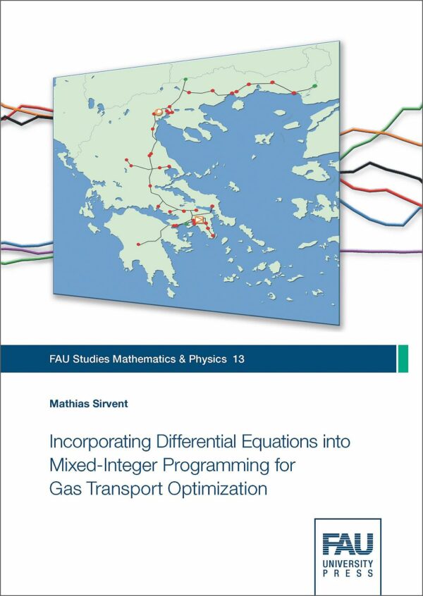 Titelbild Incorporating Differential Equations into Mixed-Integer Programming for Gas Transport Optimization