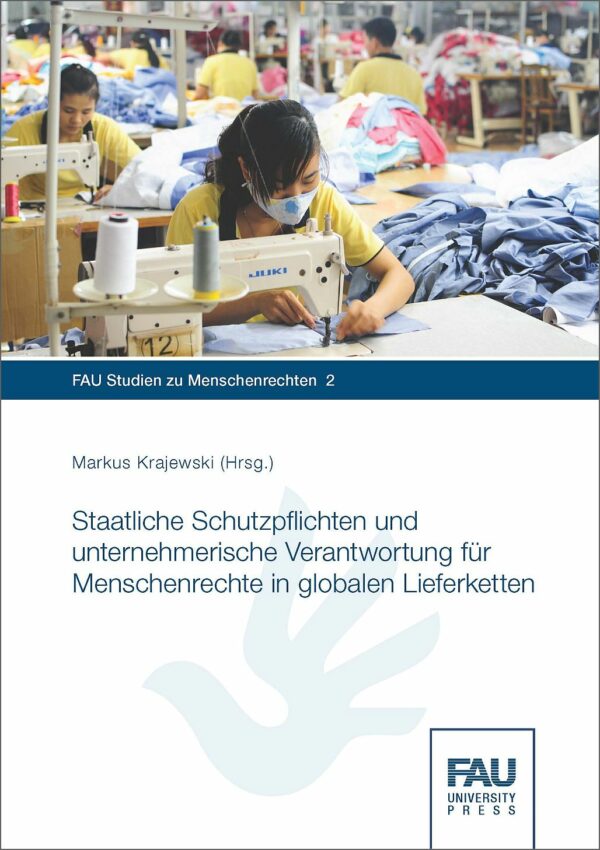 Titelbild Staatliche Schutzpflichten und unternehmerische Verantwortung für Menschenrechte in globalen Lieferketten