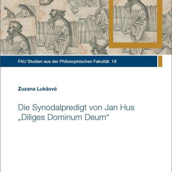 Die Synodalpredigt von Jan Hus "Diliges Dominum Deum"