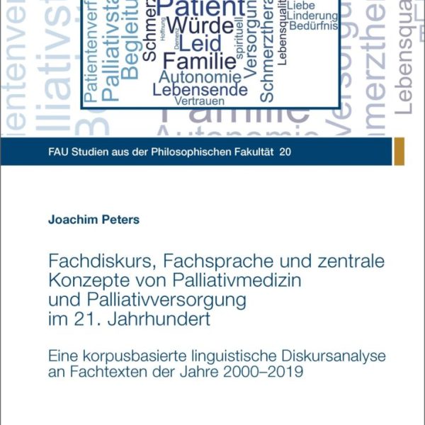 Fachdiskurs, Fachsprache und zentrale Konzepte von Palliativmedizin und Palliativversorgung im 21. Jahrhundert