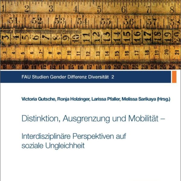 Distinktion, Ausgrenzung und Mobilität – Interdisziplinäre Perspektiven auf soziale Ungleichheit