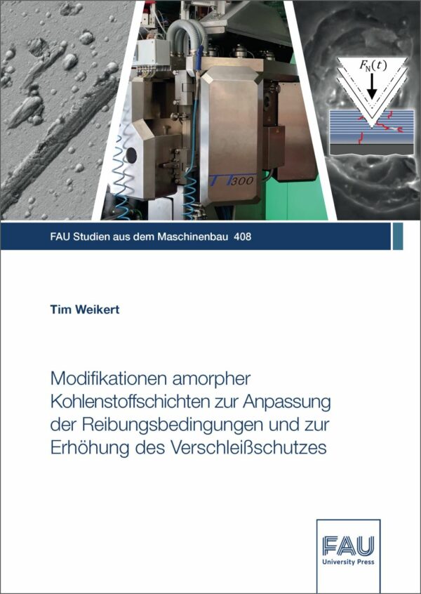 Titelbild Modifikationen amorpher Kohlenstoffschichten zur Anpassung der Reibungsbedingungen und zur Erhöhung des Verschleißschutzes