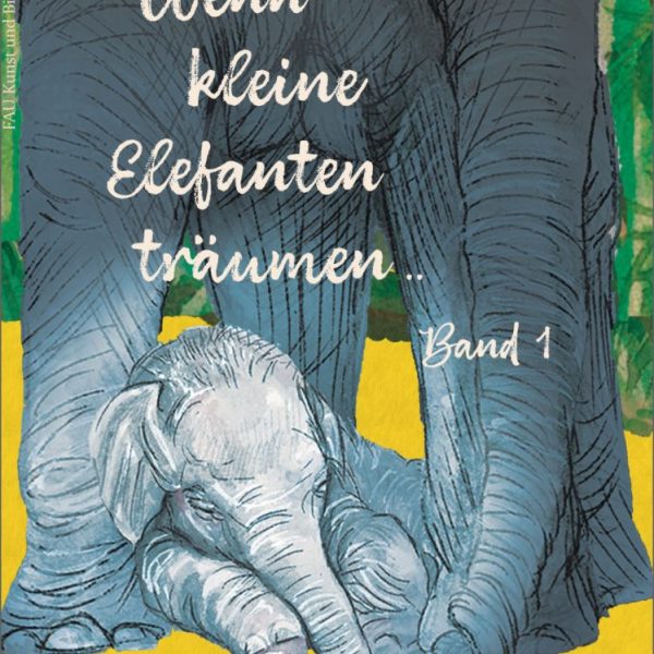 Wenn kleine Elefanten träumen … Band 1+2